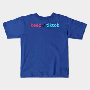 KEEP tiktoK  KEEP tiktoK Kids T-Shirt